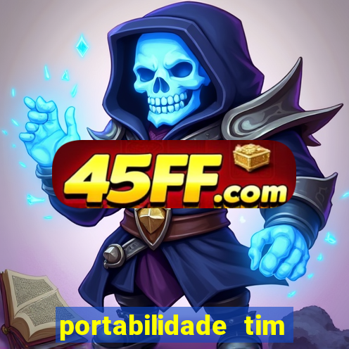 portabilidade tim para tim